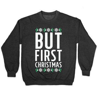 But First Christmas Crewneck Sweatshirt