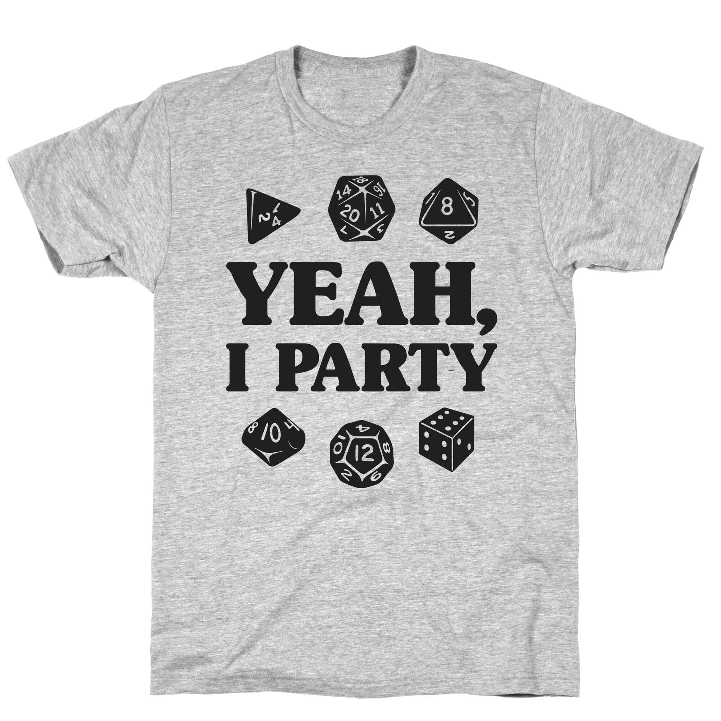 Yeah, I Party (Dungeons and Dragons) T-Shirt