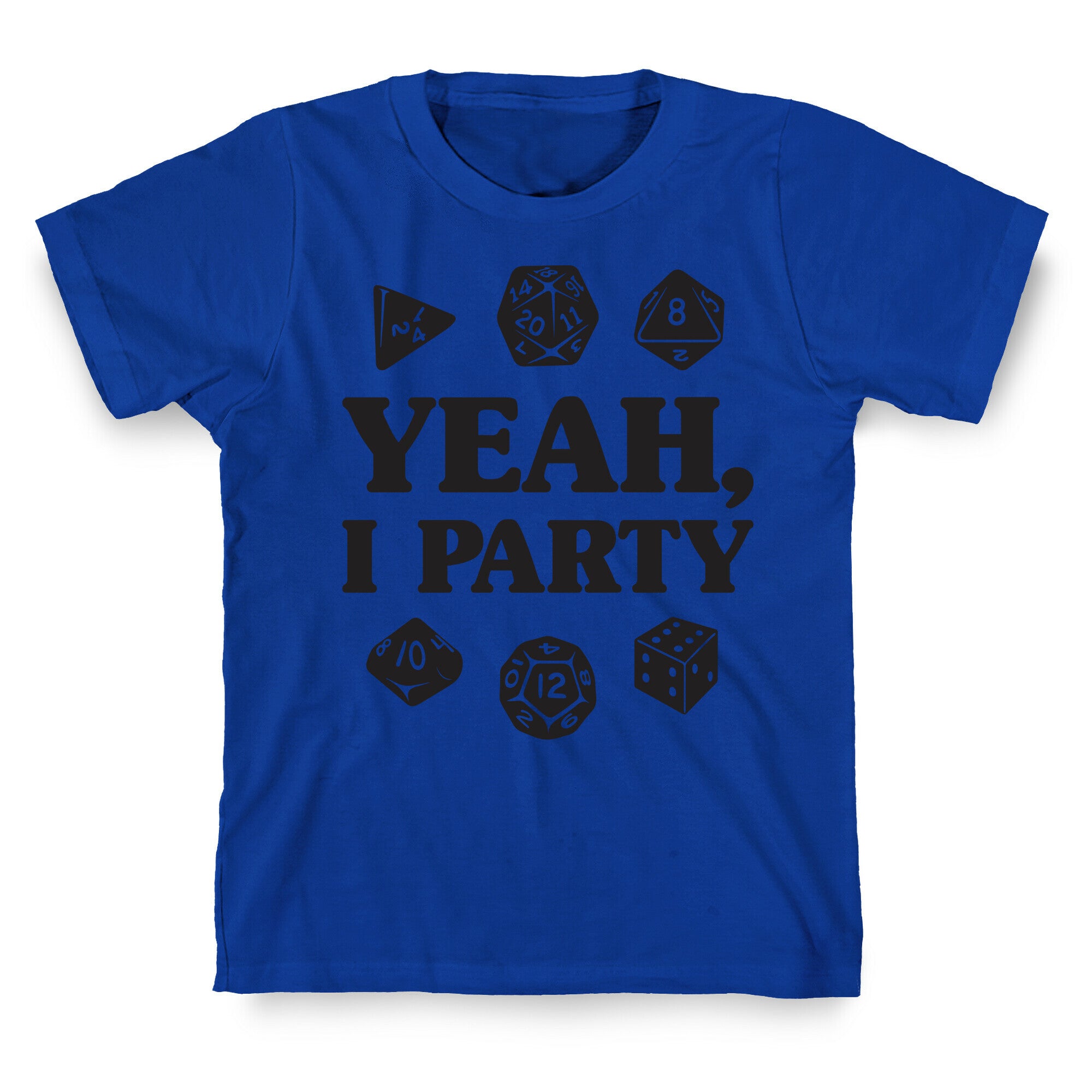 Yeah, I Party (Dungeons and Dragons) T-Shirt