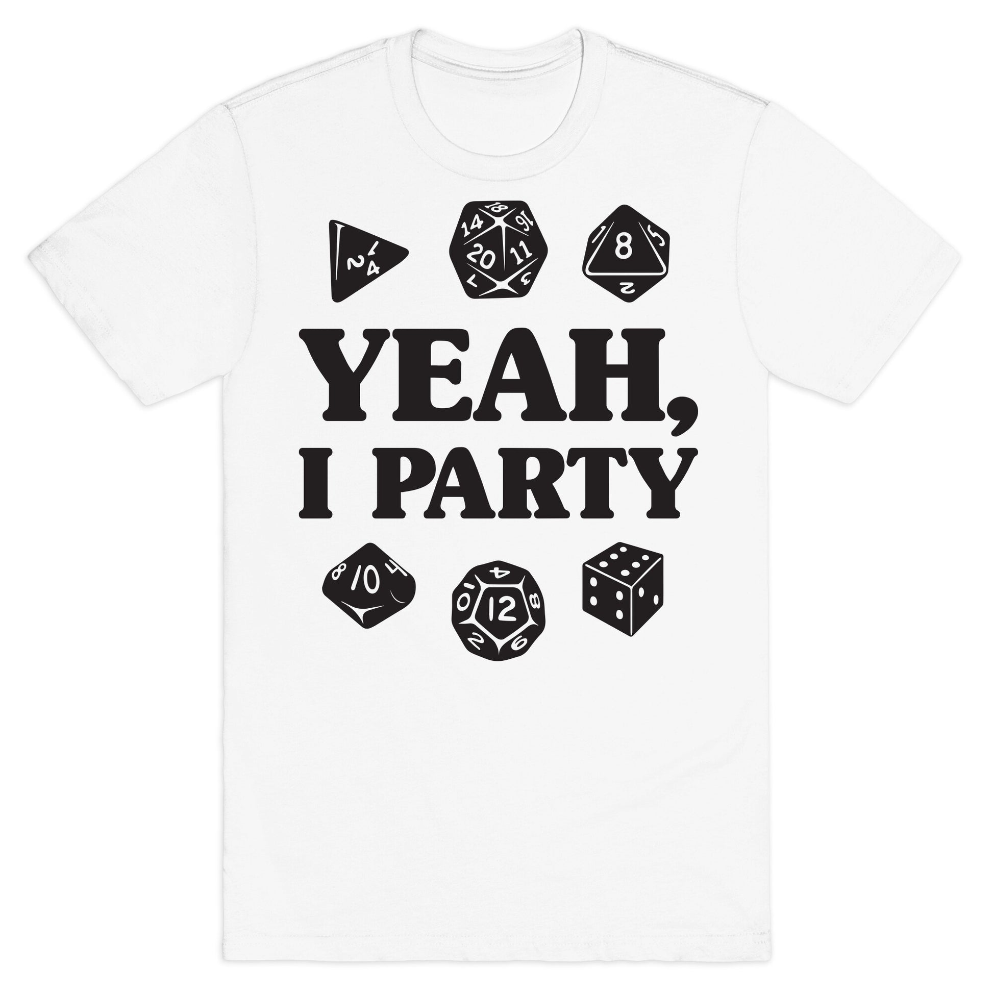 Yeah, I Party (Dungeons and Dragons) T-Shirt
