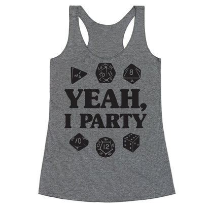 Yeah, I Party (Dungeons and Dragons) Racerback Tank