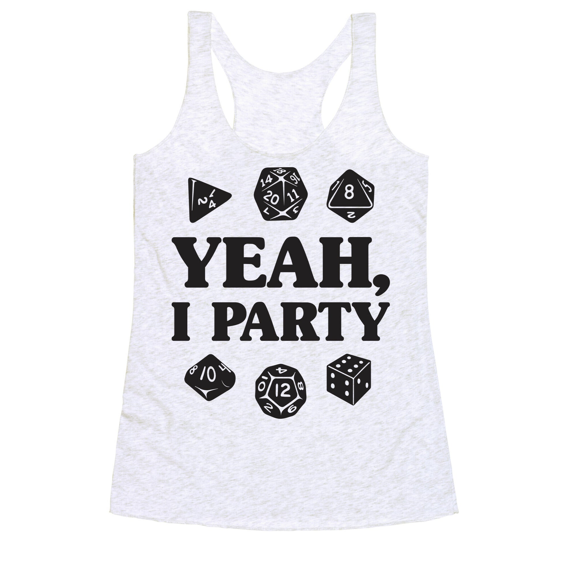 Yeah, I Party (Dungeons and Dragons) Racerback Tank