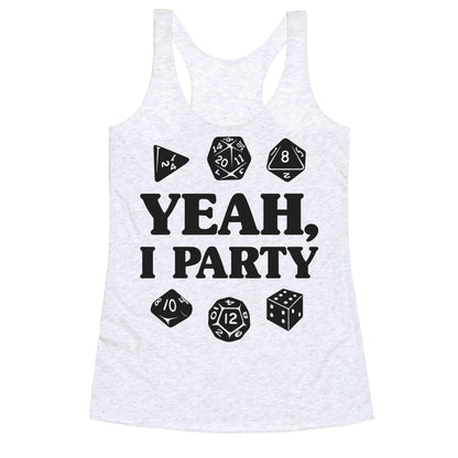 Yeah, I Party (Dungeons and Dragons) Racerback Tank