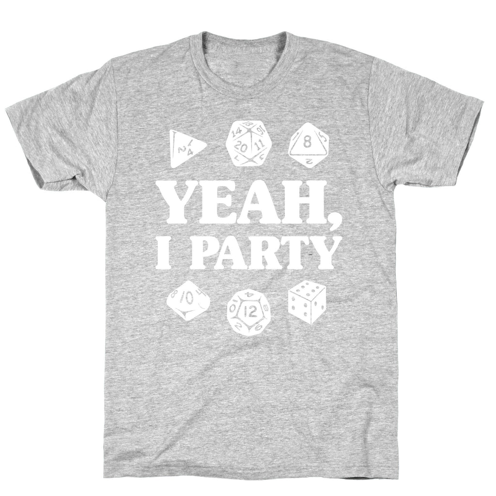 Yeah, I Party (Dungeons and Dragons) T-Shirt