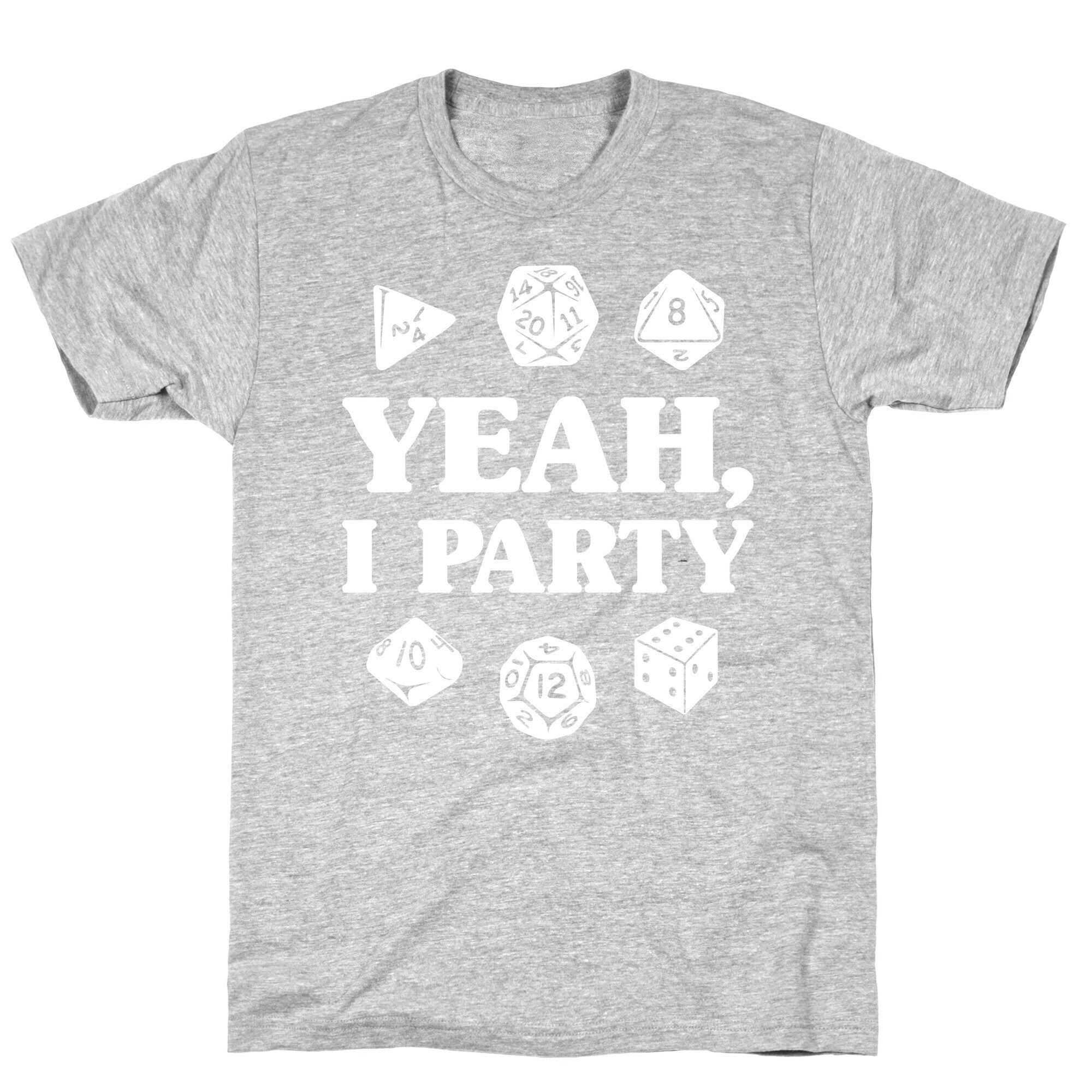 Yeah, I Party (Dungeons and Dragons) T-Shirt