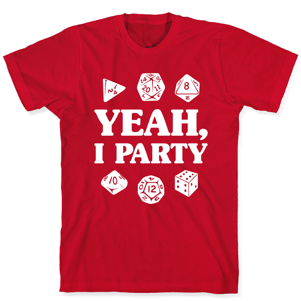 Yeah, I Party (Dungeons and Dragons) T-Shirt