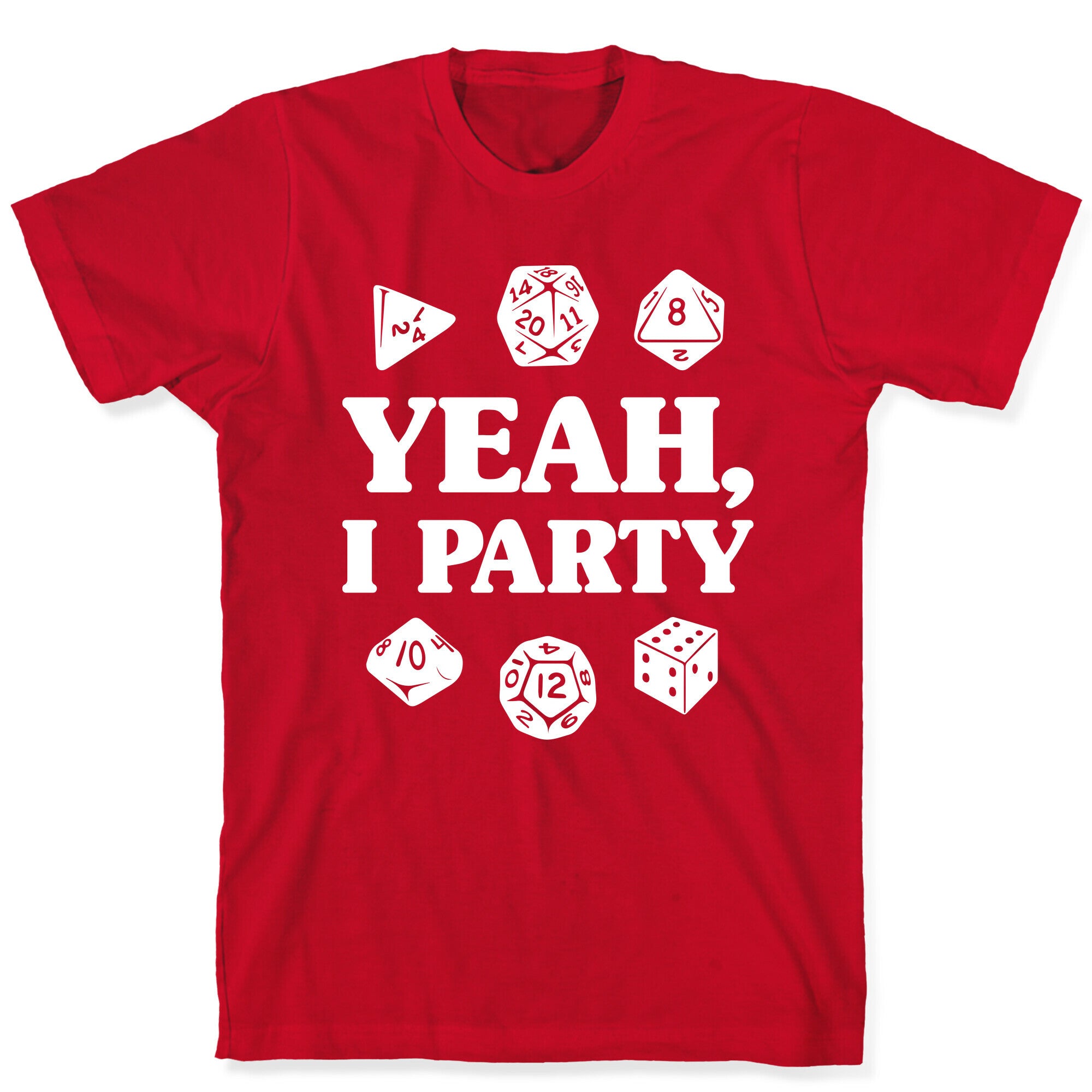 Yeah, I Party (Dungeons and Dragons) T-Shirt