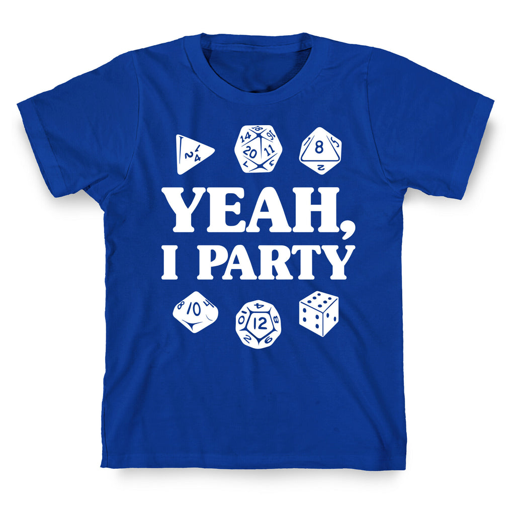 Yeah, I Party (Dungeons and Dragons) T-Shirt