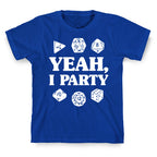 Yeah, I Party (Dungeons and Dragons) T-Shirt