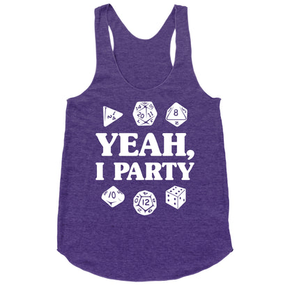 Yeah, I Party (Dungeons and Dragons) Racerback Tank