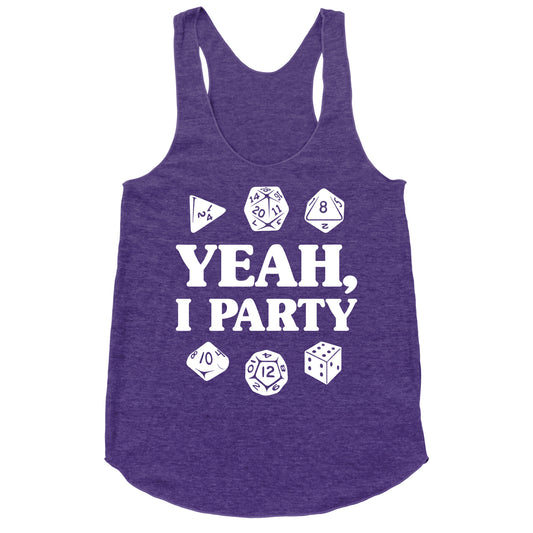 Yeah, I Party (Dungeons and Dragons) Racerback Tank