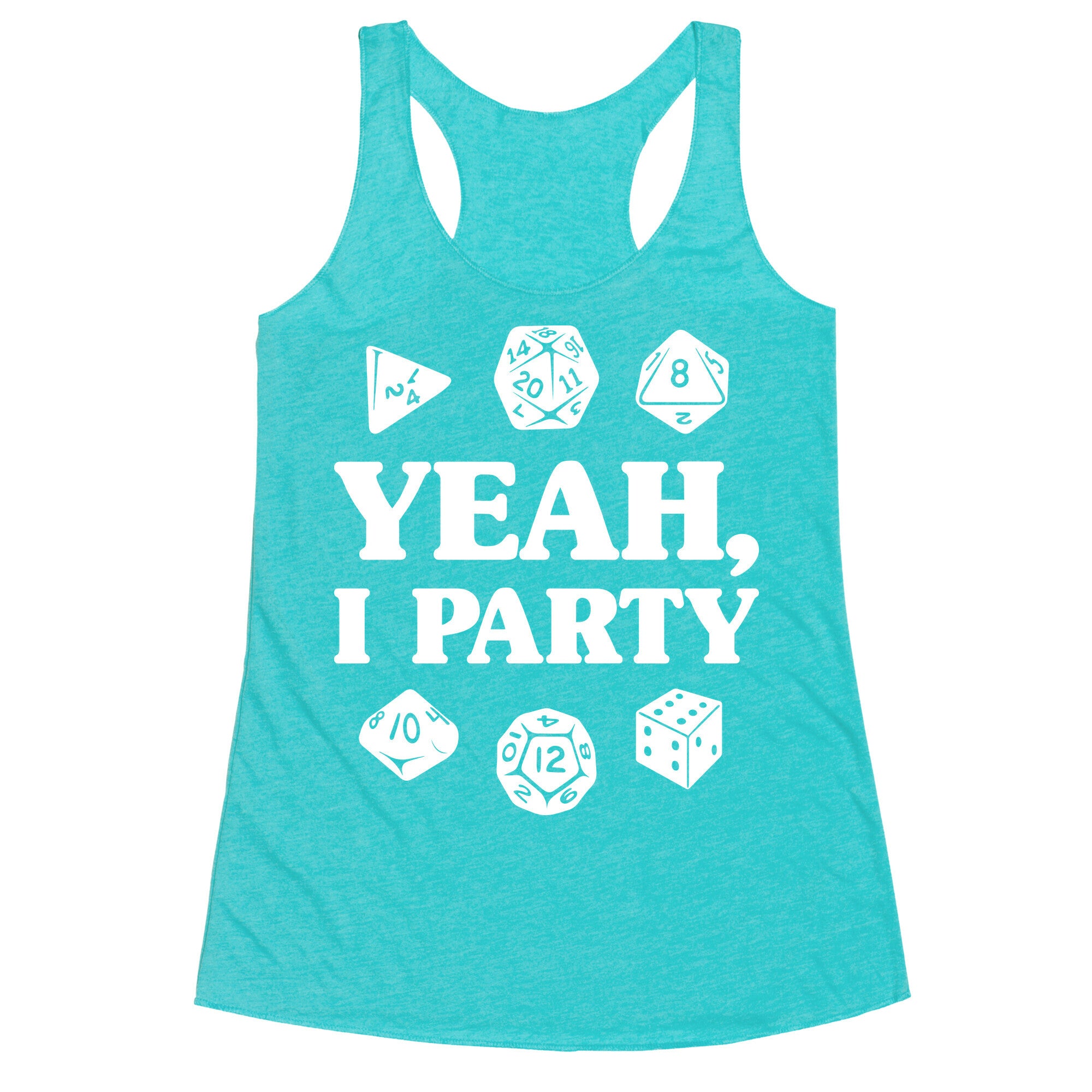 Yeah, I Party (Dungeons and Dragons) Racerback Tank