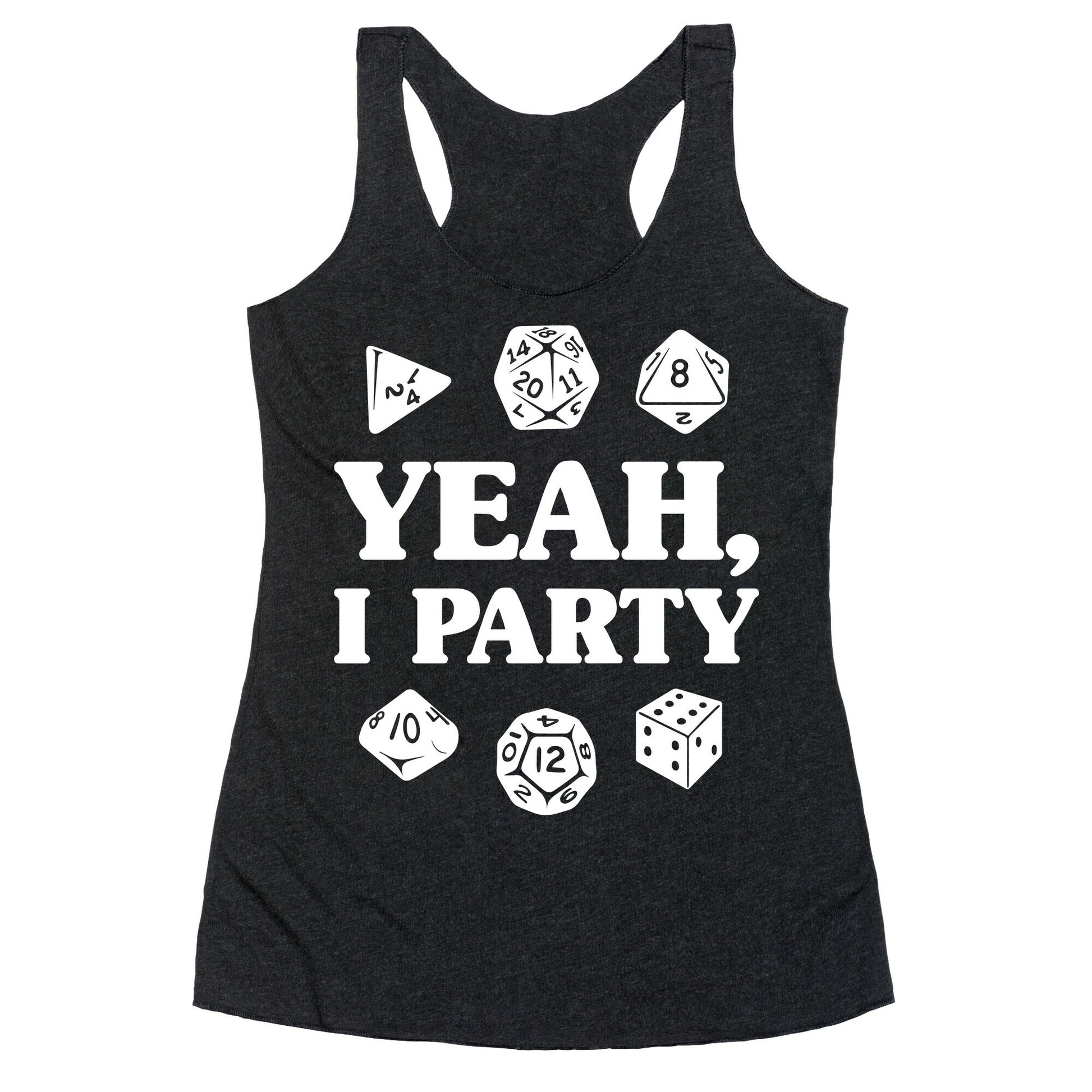 Yeah, I Party (Dungeons and Dragons) Racerback Tank