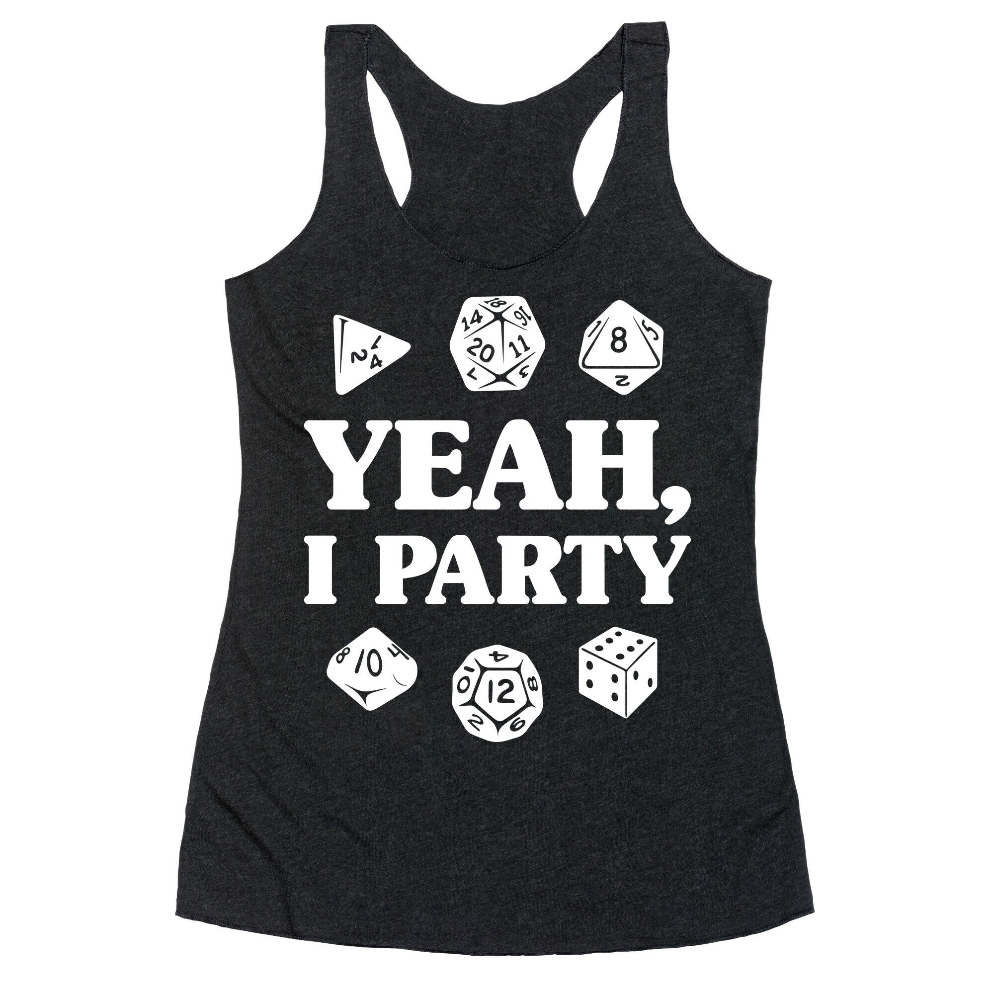 Yeah, I Party (Dungeons and Dragons) Racerback Tank