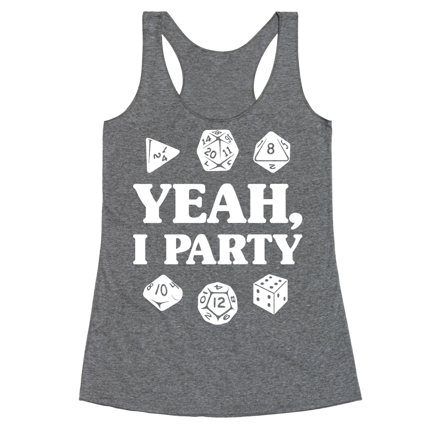 Yeah, I Party (Dungeons and Dragons) Racerback Tank