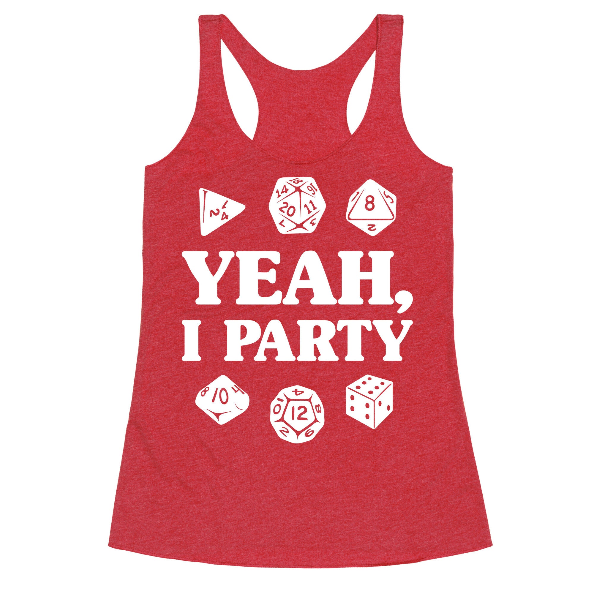 Yeah, I Party (Dungeons and Dragons) Racerback Tank