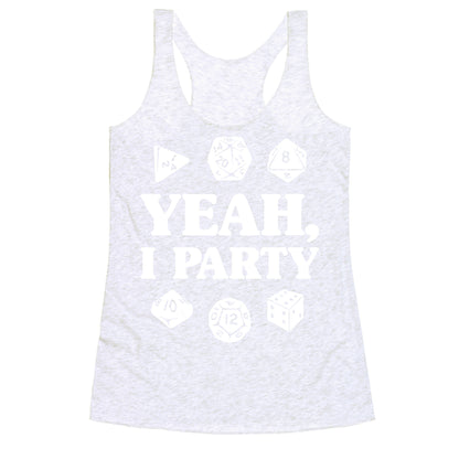 Yeah, I Party (Dungeons and Dragons) Racerback Tank