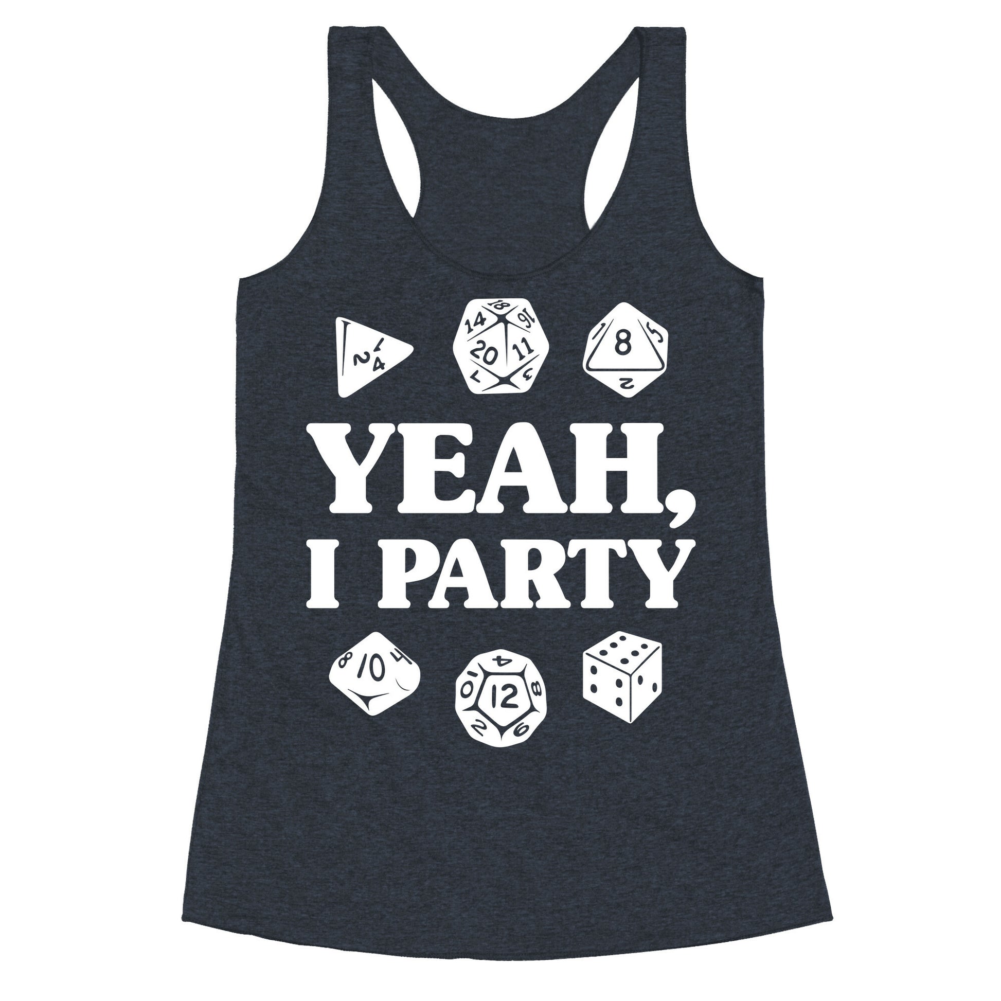Yeah, I Party (Dungeons and Dragons) Racerback Tank