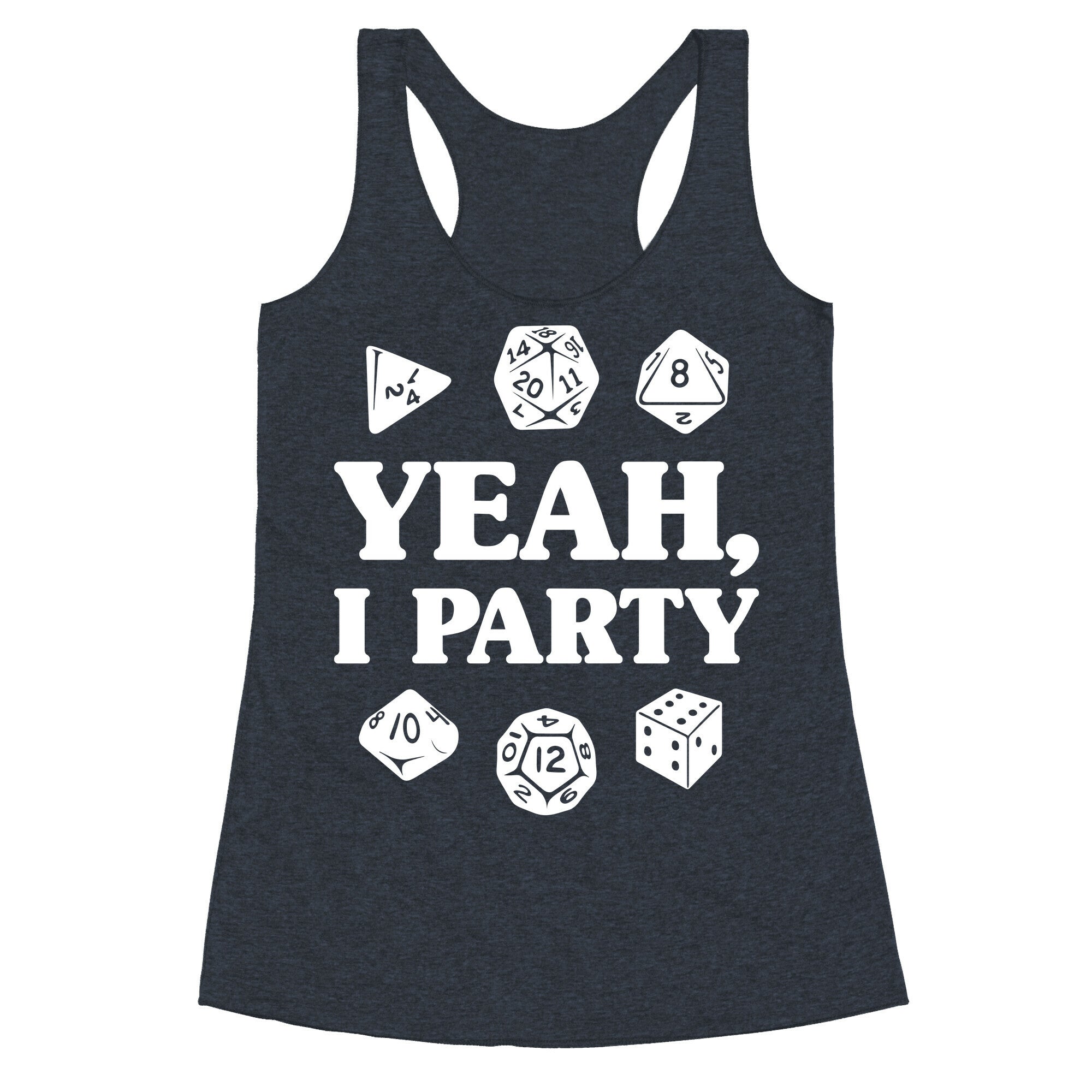 Yeah, I Party (Dungeons and Dragons) Racerback Tank