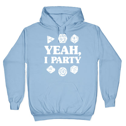 Yeah, I Party (Dungeons and Dragons) Hoodie