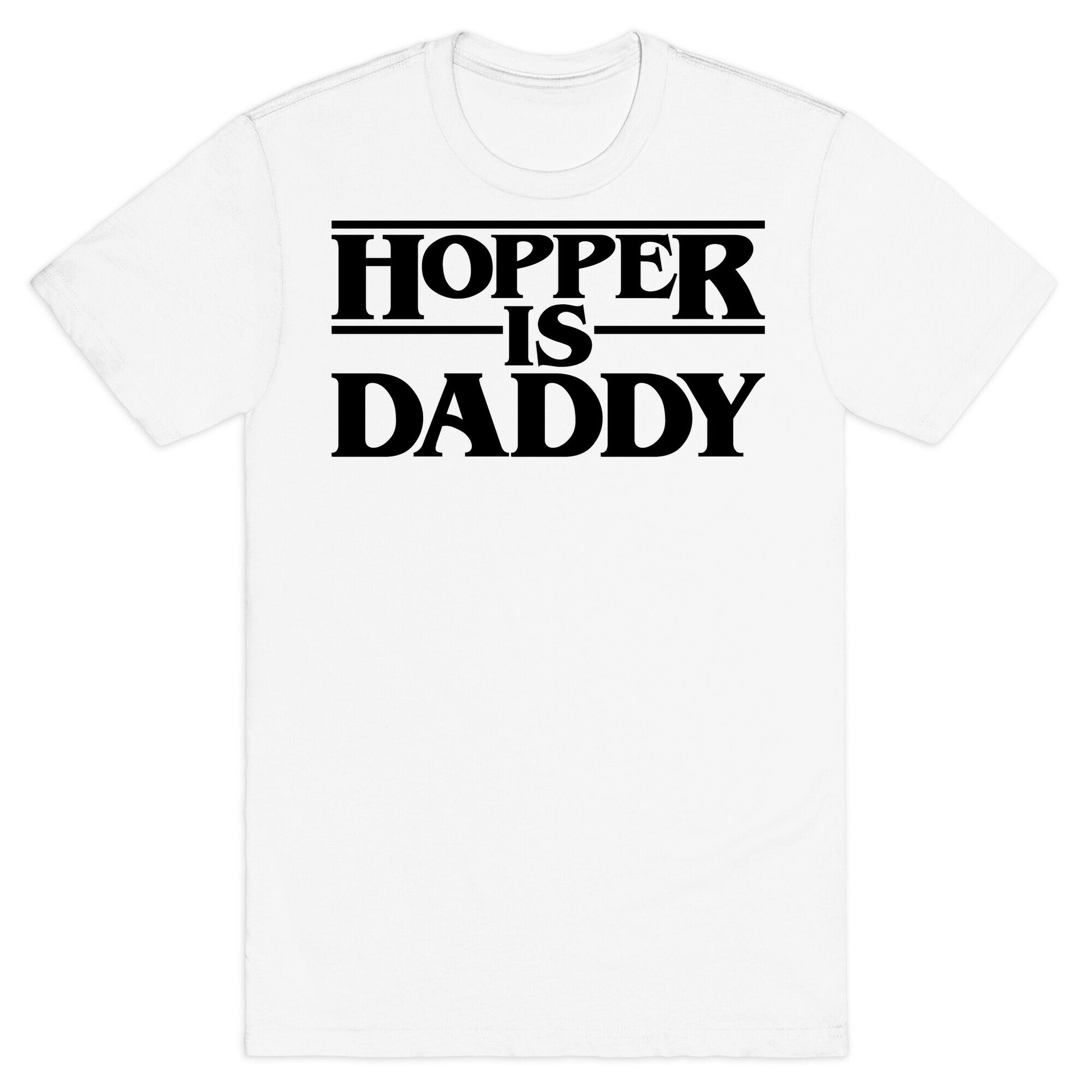 Hopper Is Daddy Parody T-Shirt