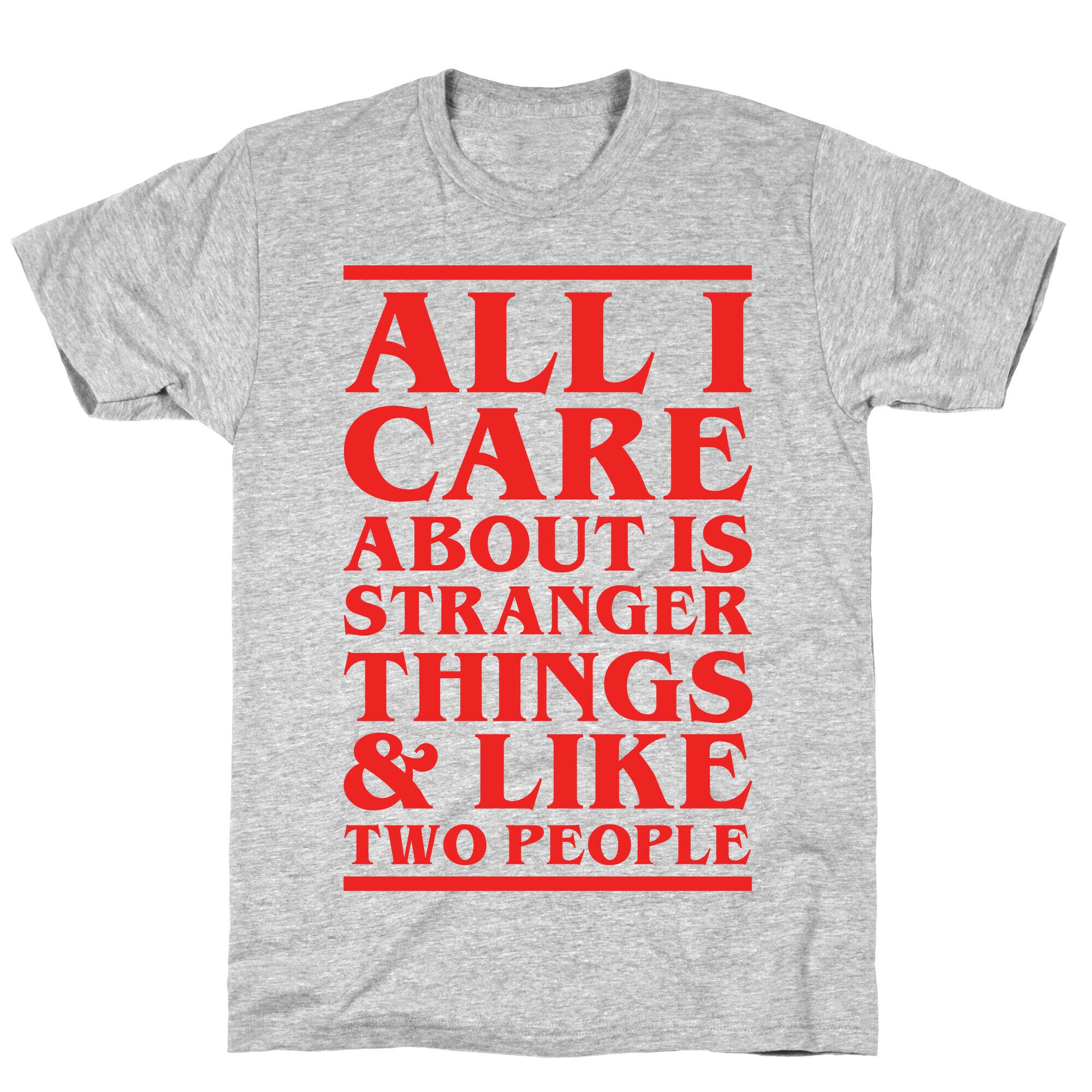 Stranger Things and Like Two People T-Shirt