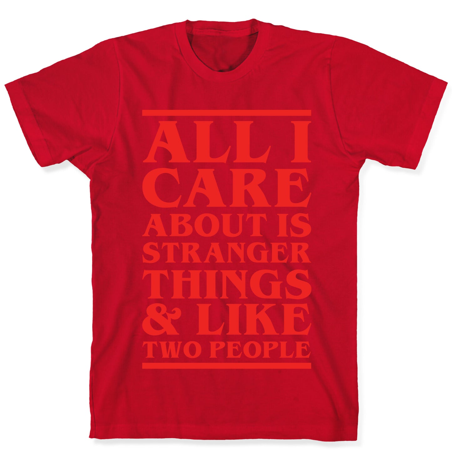 Stranger Things and Like Two People T-Shirt