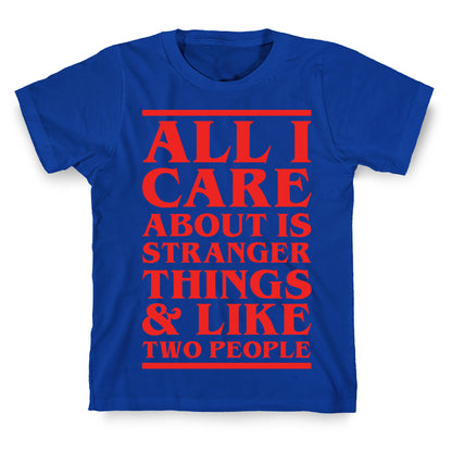 Stranger Things and Like Two People T-Shirt