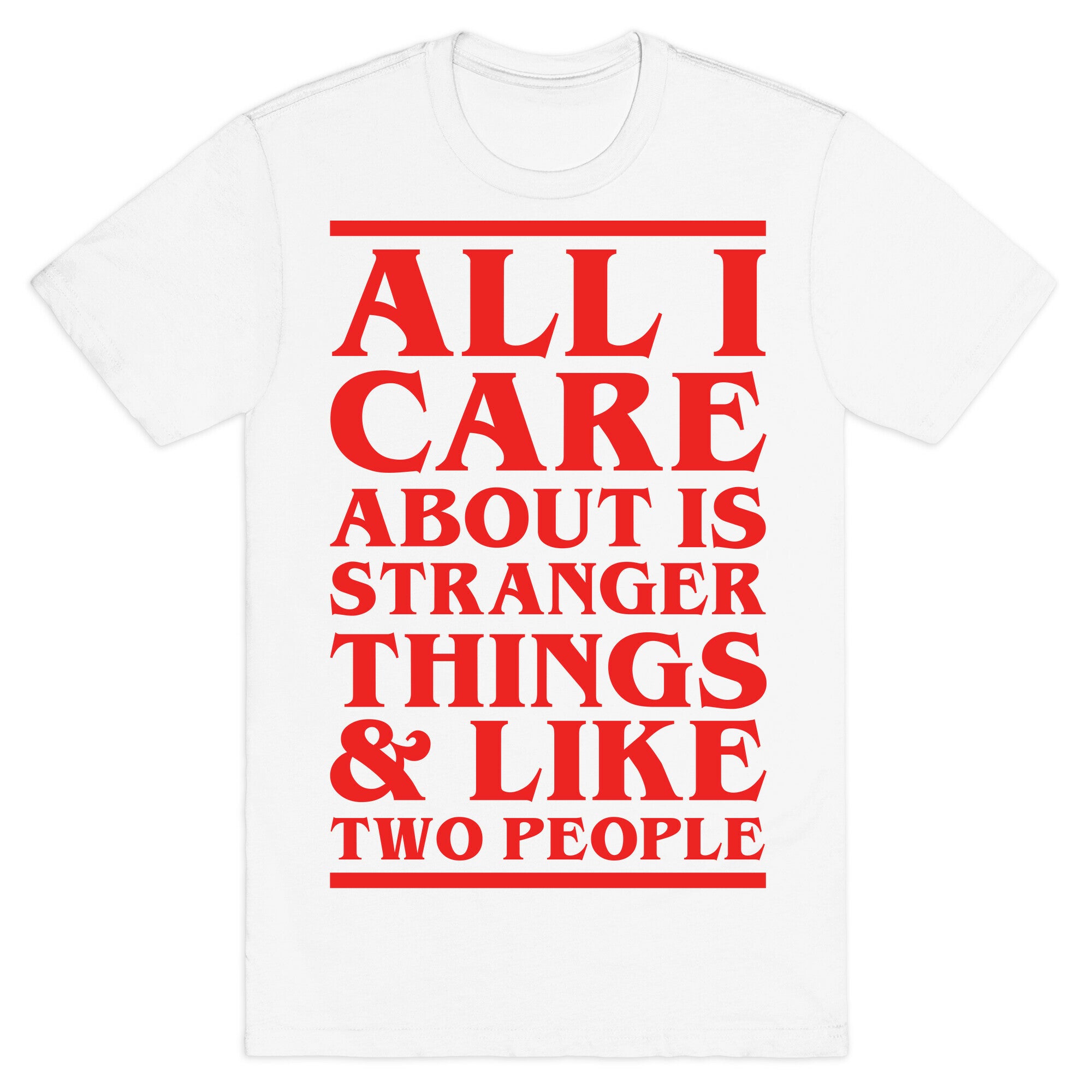 Stranger Things and Like Two People T-Shirt
