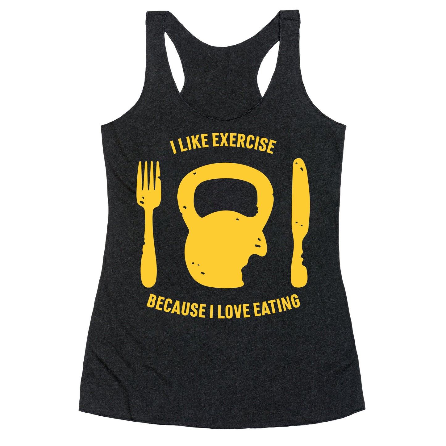 I Like Exercise Because I Love Eating Racerback Tank