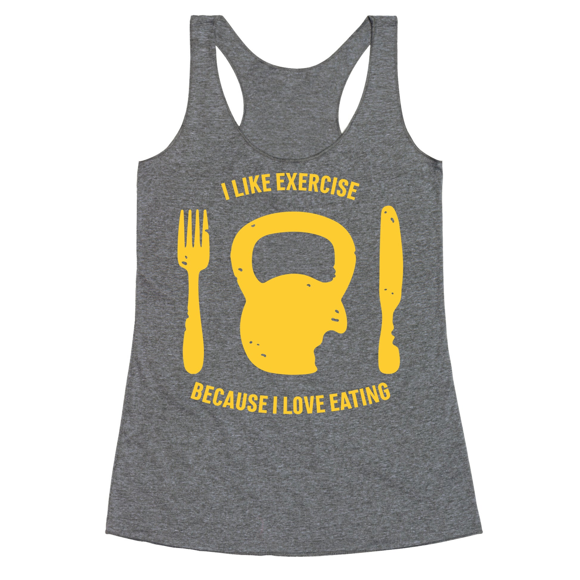 I Like Exercise Because I Love Eating Racerback Tank