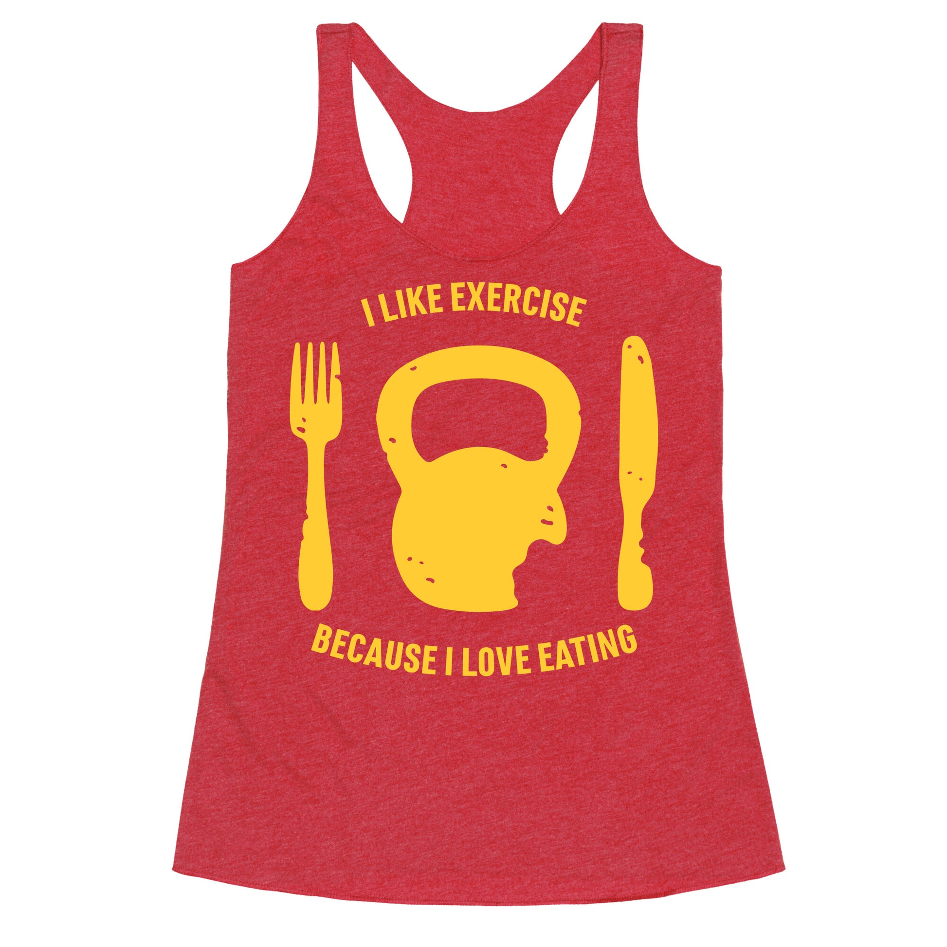 I Like Exercise Because I Love Eating Racerback Tank