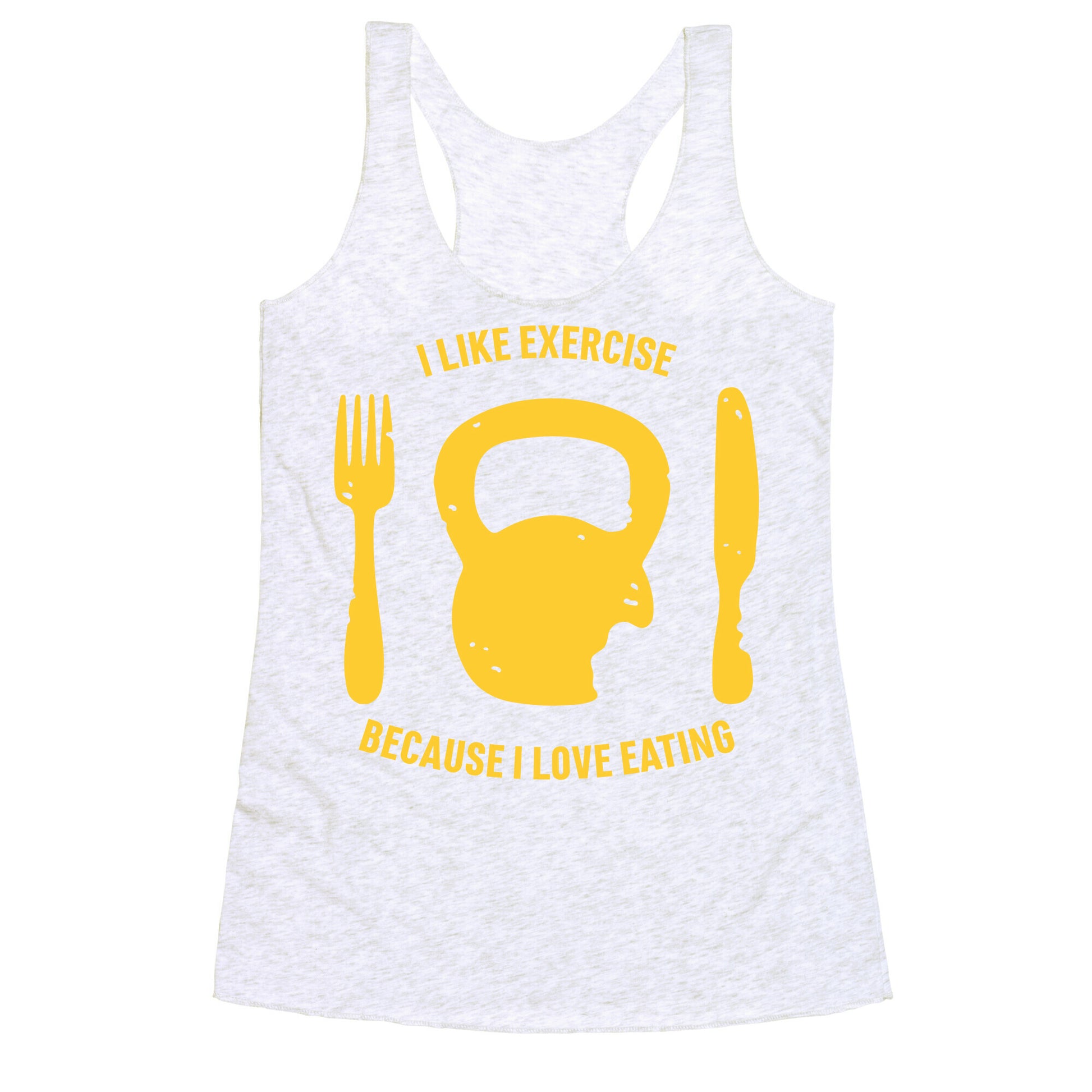 I Like Exercise Because I Love Eating Racerback Tank