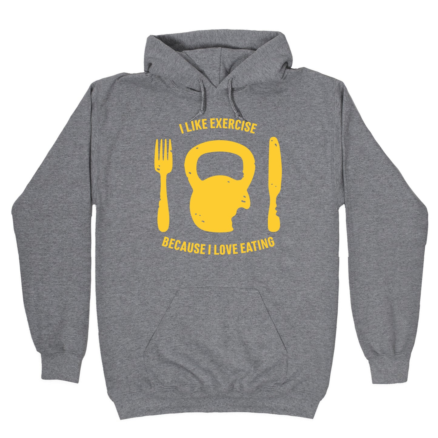 I Like Exercise Because I Love Eating Hoodie