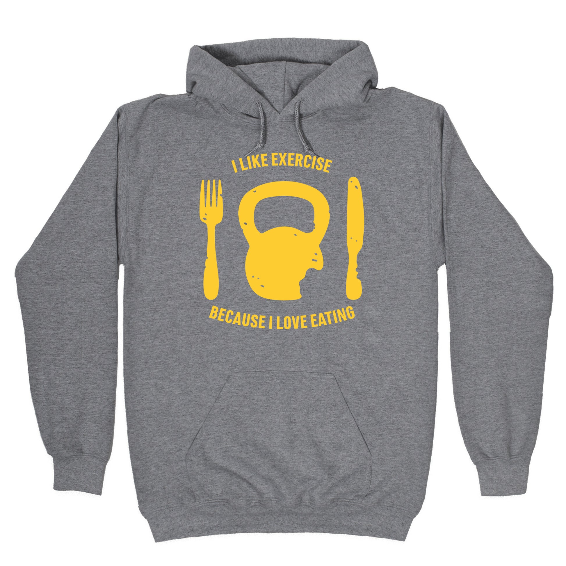 I Like Exercise Because I Love Eating Hoodie