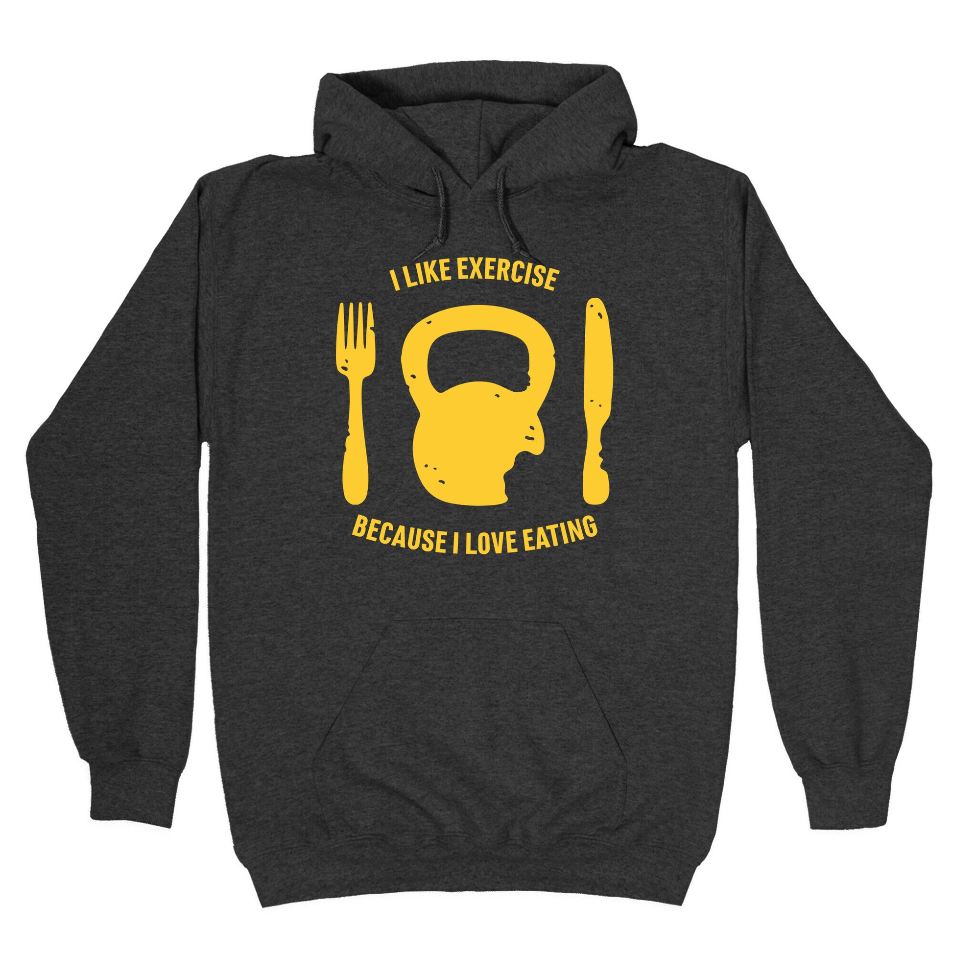 I Like Exercise Because I Love Eating Hoodie