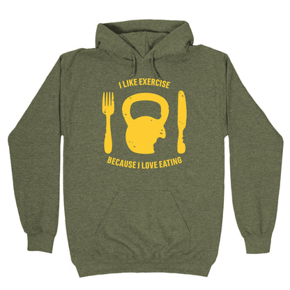 I Like Exercise Because I Love Eating Hoodie