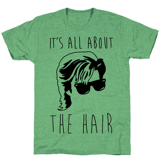 It's All About The Hair Parody Unisex Triblend Tee