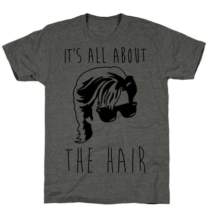 It's All About The Hair Parody Unisex Triblend Tee