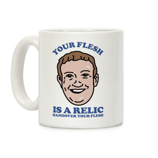 Your Flesh is a Relic Coffee Mug