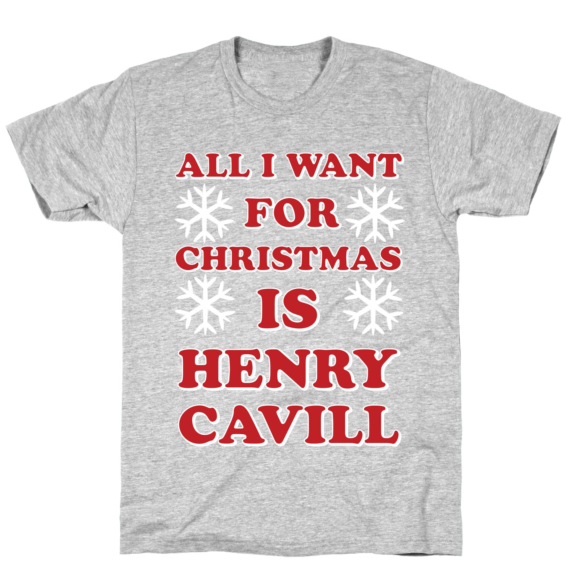 All I Want for Christmas is Henry Cavill T-Shirt