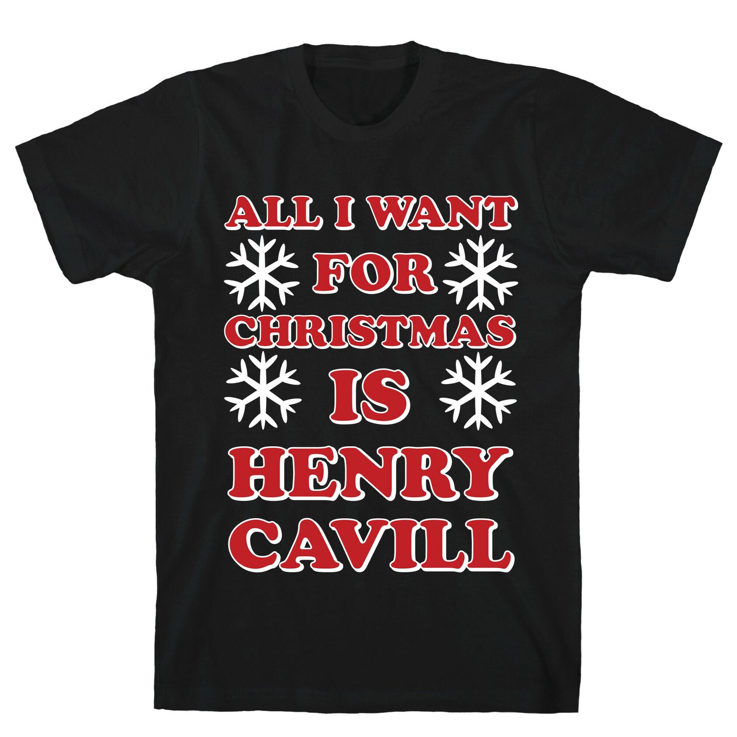 All I Want for Christmas is Henry Cavill T-Shirt