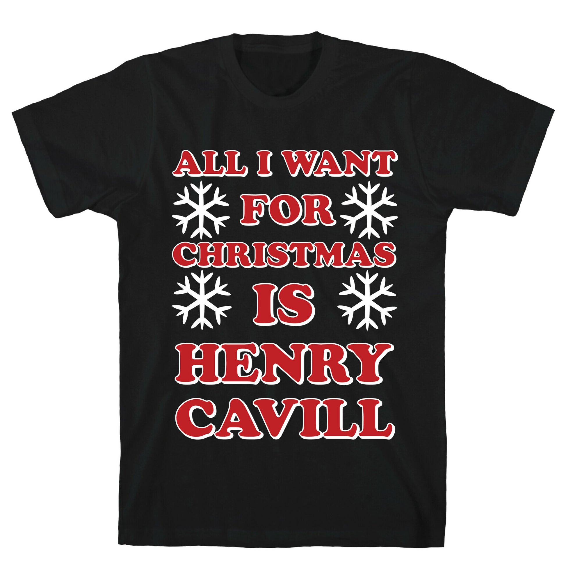 All I Want for Christmas is Henry Cavill T-Shirt