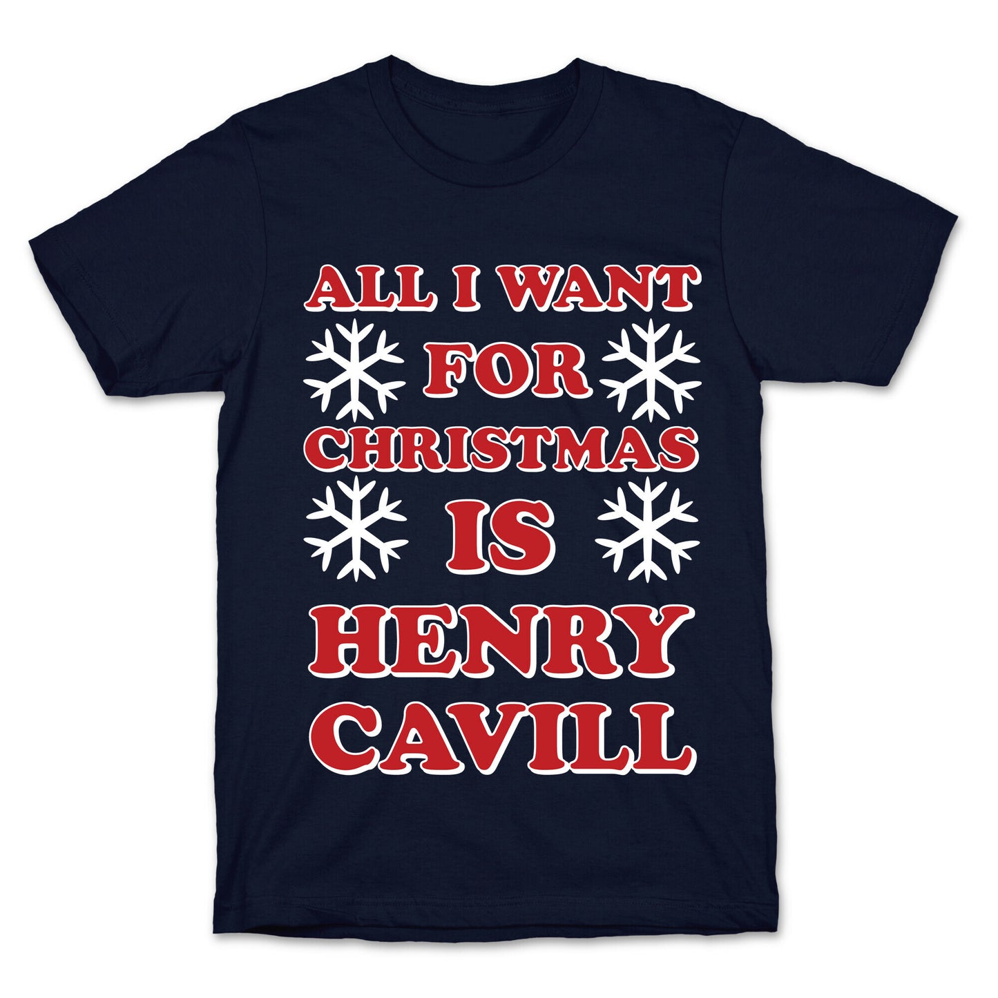 All I Want for Christmas is Henry Cavill T-Shirt