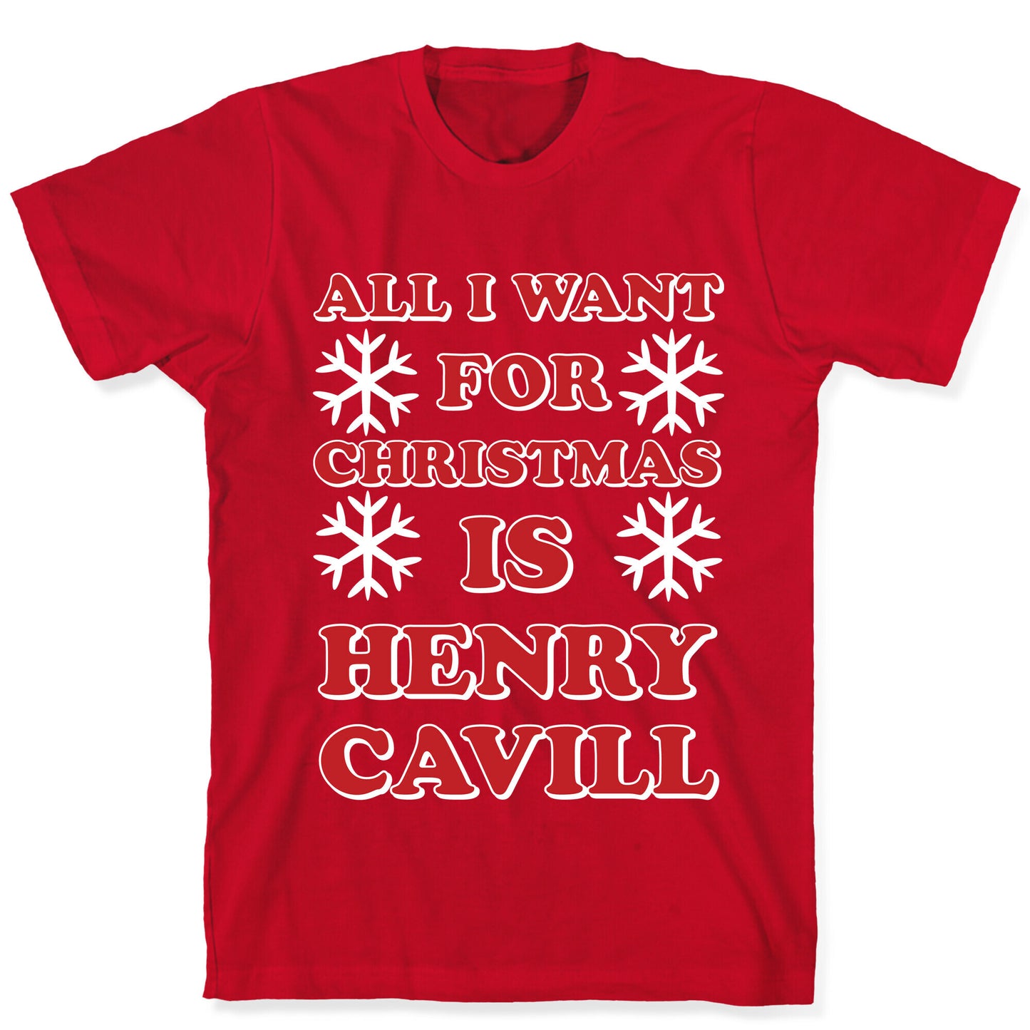 All I Want for Christmas is Henry Cavill T-Shirt