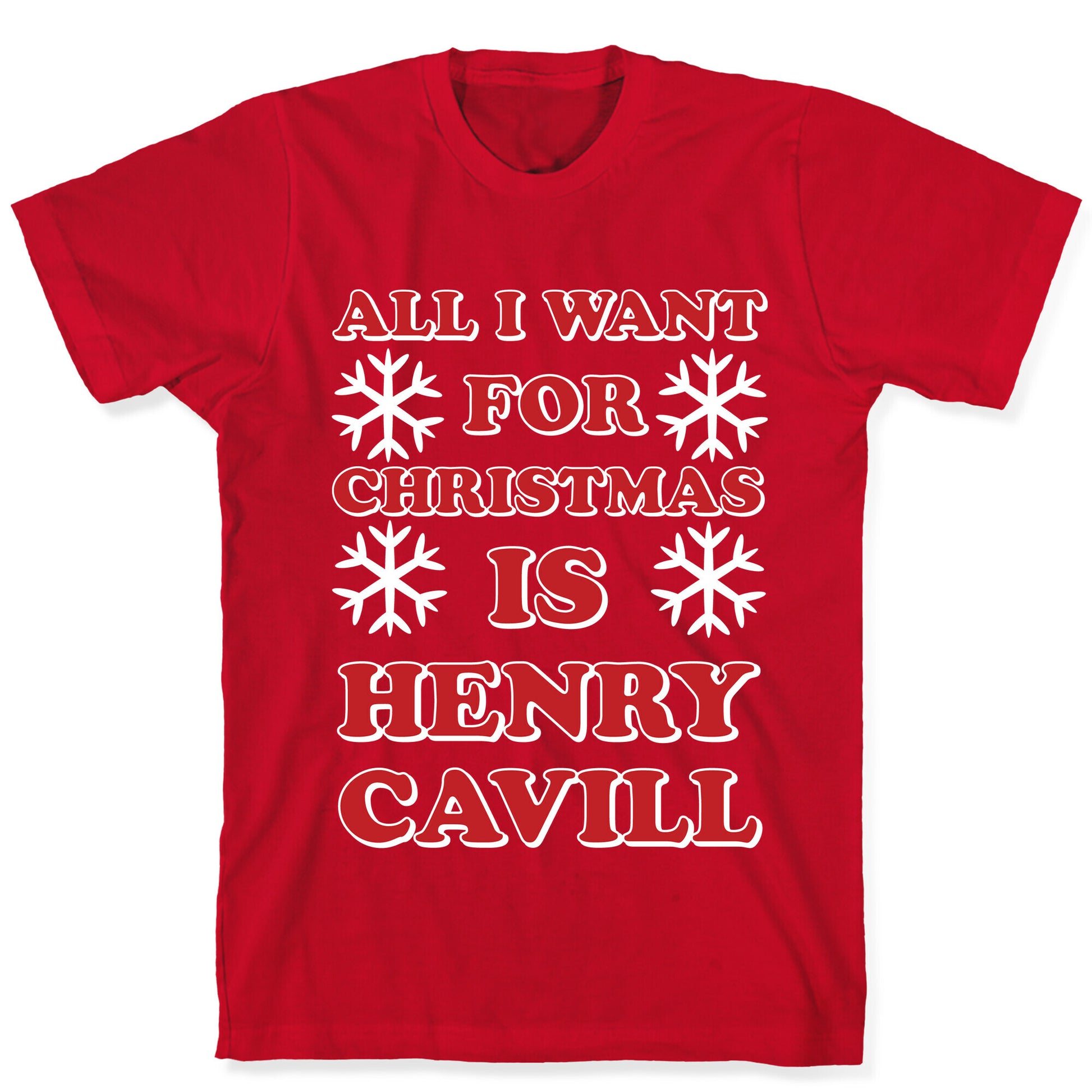 All I Want for Christmas is Henry Cavill T-Shirt