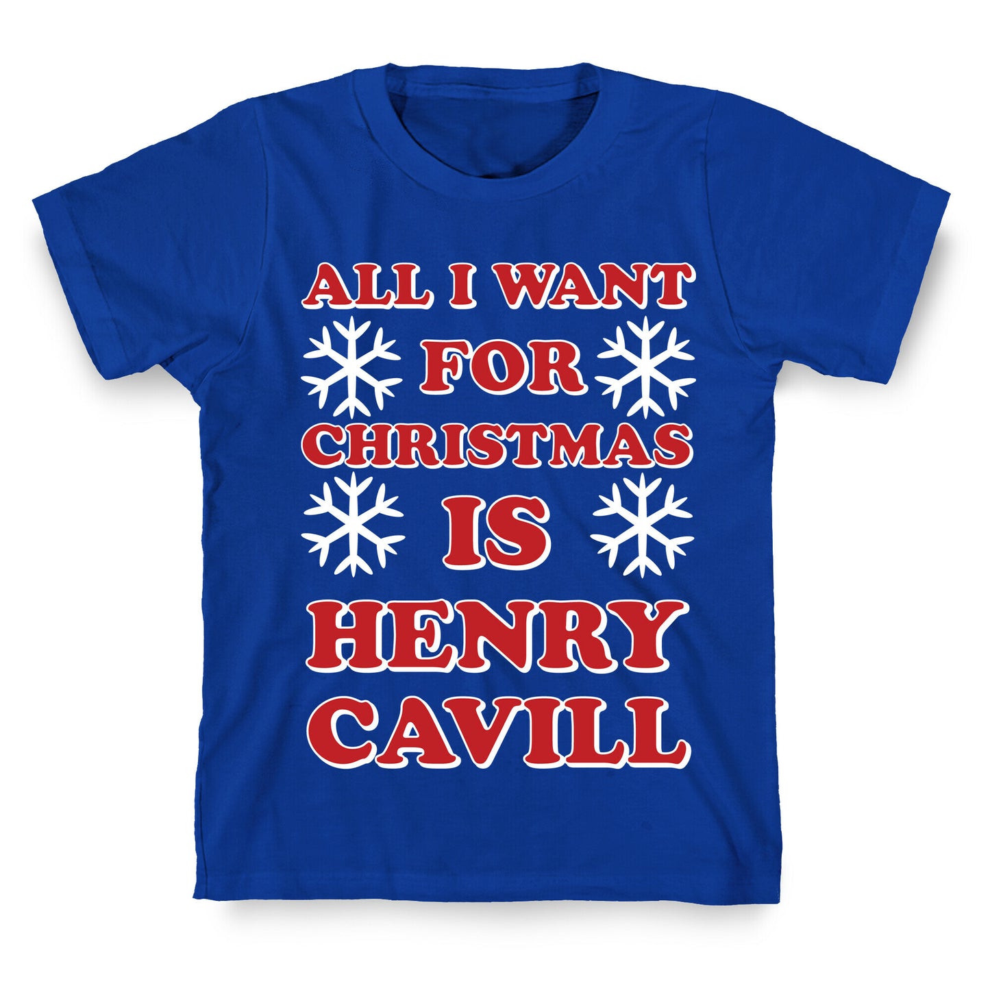 All I Want for Christmas is Henry Cavill T-Shirt