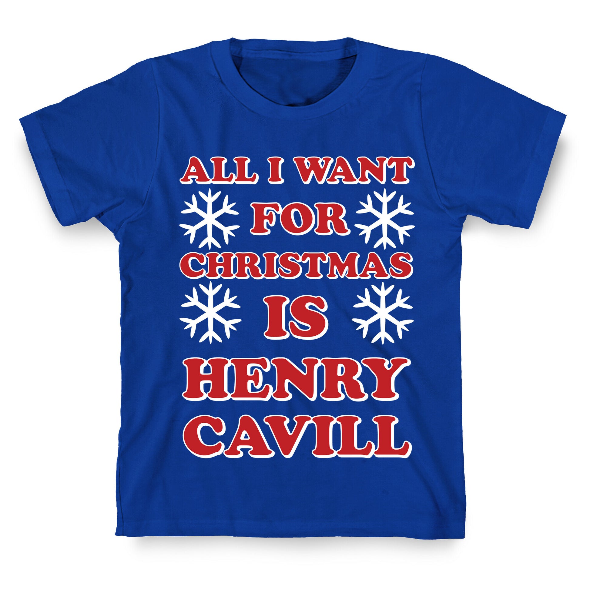 All I Want for Christmas is Henry Cavill T-Shirt