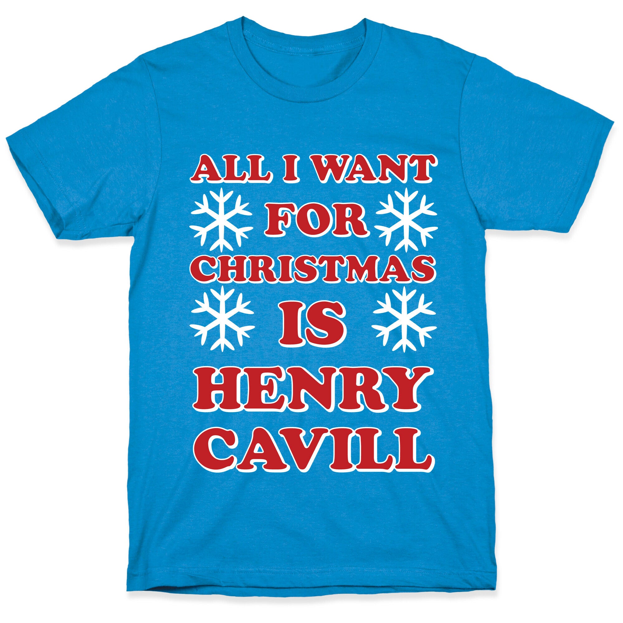 All I Want for Christmas is Henry Cavill T-Shirt