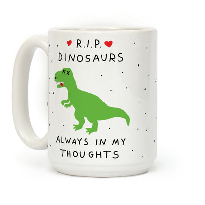RIP Dinosaurs Coffee Mug